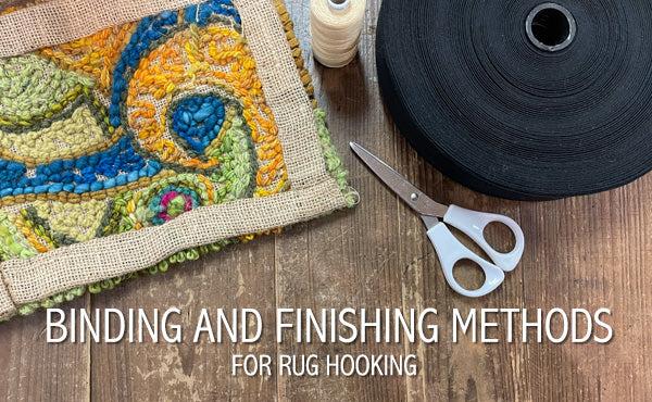 Binding and Finishing Methods for Rug Hooking