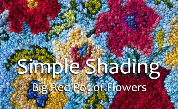 update alt-text with template Simple Shading For Rug Hooking Course: Big Red Pot of Flowers-Online Learning-Deanne Fitzpatrick Rug Hooking Studio-Rug Hooking Kit -Rug Hooking Pattern -Rug Hooking -Deanne Fitzpatrick Rug Hooking Studio -Is rug hooking the same as punch needle?